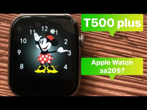 Видео: Apple Watch за 20$!!! Т500 plus. Кому это надо?