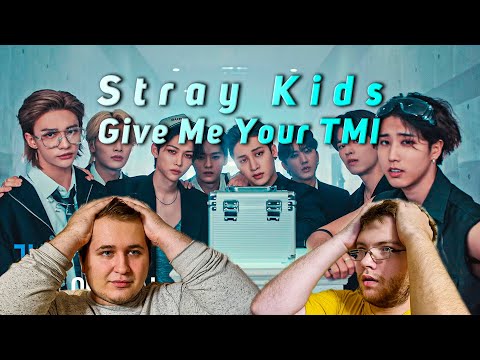 Видео: Реакция на Stray Kids "Give Me Your TMI" Video