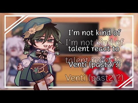 Видео: Я не такой уж талант, чтобы реагировать на т/и как Венти || past2 ~notship (Репост)