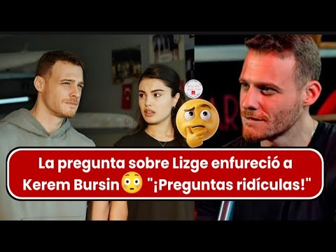 Видео: Вопрос Лизге разозлил Керема Бюрсина. «Нелепые вопросы!»