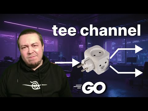 Видео: Самый костыльный паттерн конкурентности в Go. Tee channel