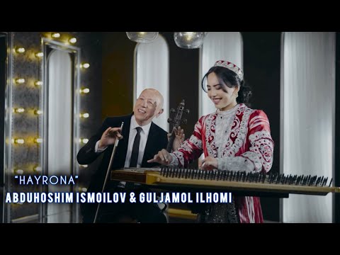 Видео: Abduhoshim Ismoilov & Guljamol Ilhomi / Hayrona 2024 Абдухошим Исмоилов & Гулчамол Илхоми