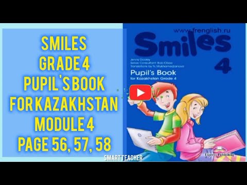 Видео: Ағылшын тілі 4-сынып 56,57,58 бет Smiles grade 4 Pupil's book for Kazakhstan Module 4 Page 56,57,58