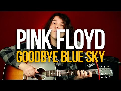 Видео: Как играть Pink Floyd Goodbye Blue Sky на гитаре