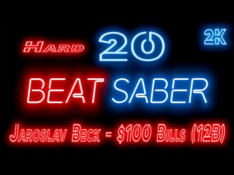 Видео: Beat Saber 🔶 Прохождение кампании 🔶 № 20 Jaroslav Beck - $100 Bills (12B) 🔶 HARD 🔶 2k
