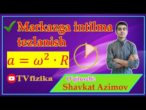 Видео: #18 Markazga intilma tezlanish. TVfizika. Марказга интилма тезланиш. ТВфизика