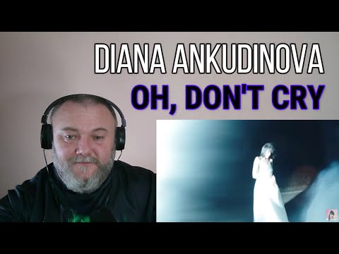 Видео: DIANA ANKUDINOVA - OH, DON'T CRY | Диана Анкудинова - Ой, не плачь (REACTION)