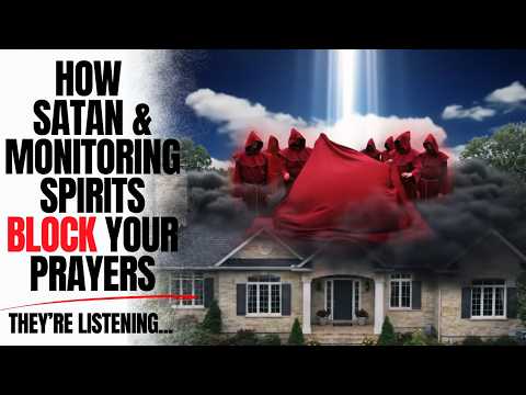Видео: Как сатана и духи-наблюдатели блокируют ваши молитвы (они преследуют вас!)
