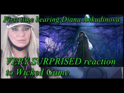 Видео: SHOCKED! FIRST TIME HEARING DIANA ANKUDINOVA! Reaction to Wicked Game (диана анкудинова)