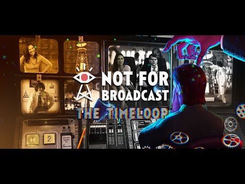 Видео: Not for Broadcast: The Timeloop. Прощаемся с NfB!