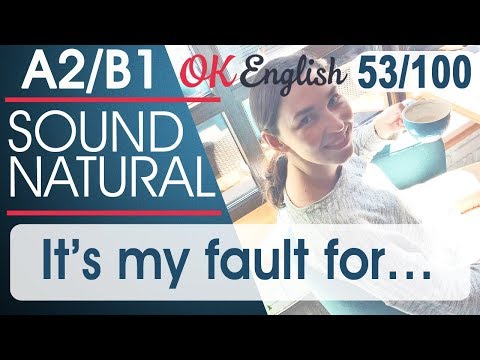 Видео: 53/100 It's my fault - Это из-за меня 🇺🇸 Разговорный английский язык | OK English