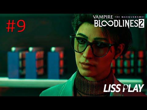 Видео: Vampire The Masquerade Bloodlines 2 Прохождение 9 ⇒ ЛЮБОВЬ МОЯ