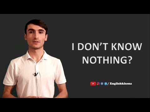 Видео: Хатогие ки дар вакти гапзании англиси набояд кард! STOP SAYING "I DON'T KNOW NOTHING"