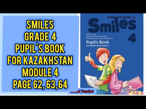 Видео: Ағылшын тілі 4-сынып 62,63,64 бет Smiles grade 4 Pupil's book for Kazakhstan Module 4 Page 62,63,64