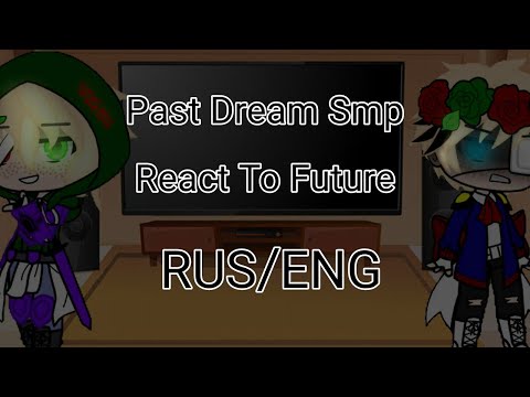 Видео: Past Dream smp react to future.   Прошлые Dream smp реагируют на будущее (RUS/ENG)