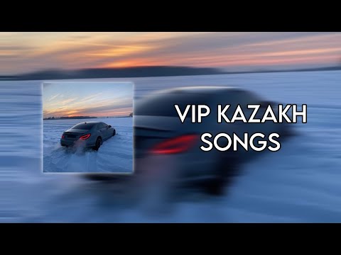 Видео: Playlist for Vip Kazakh ❤️🤍 | Плейлист для вип казахов 🤍❤️