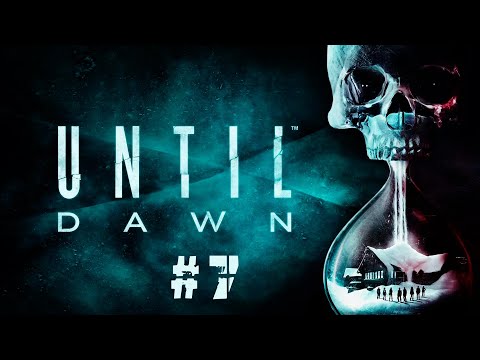 Видео: UNTIL DAWN | ДОЖИТЬ ДО РАССВЕТА #7