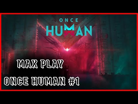 Видео: ГЛУБОКИЙ СЮЖЕТ — Once Human #1