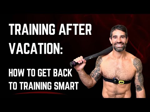 Видео: Тренировки после отпуска: как вернуться к тренировкам с умом