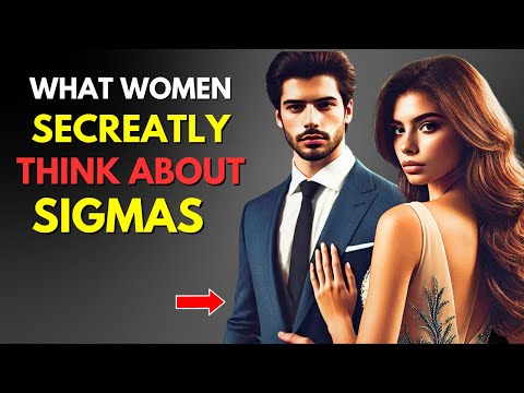 Видео: 10 вещей, которые женщины тайно думают о мужчинах-сигма (но никогда не говорят вслух)