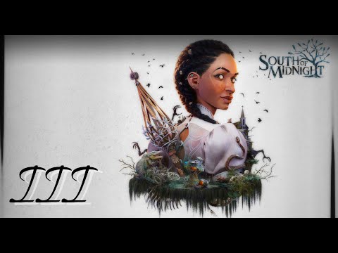 Видео: Прости, Молли, гг немного тормоз! South of Midnight #3