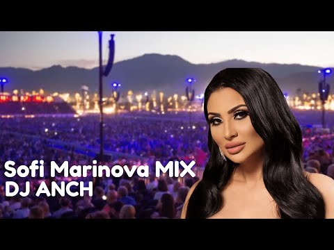 Видео: [2025] SOFI MARINOVA - MIX ||| СОФИ МАРИНОВА МИКС ||| 🎶 DJ ANCH 🎶 |||