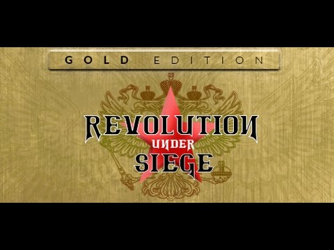 Видео: 1. Плевать на золотой эшелон. Revolution under Siege # 6.