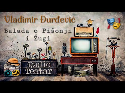 Видео: Vladimir Đurđević - Balada o Pišonji i Žugi (radio drama, радио драма)