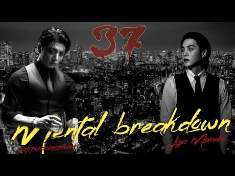 Видео: Mental breakdown / Liya Movadin / 37 часть / озвучка фанфика / юнгуки