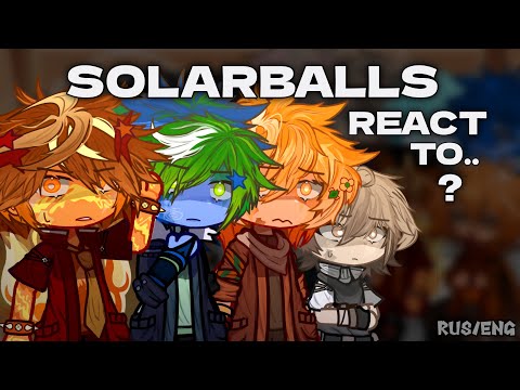 Видео: Solarballs react to.. шаранутый космос реакция на.. | RUS/ENG | gacha club