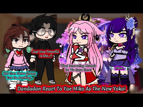 Видео: Реакция Дандадана на Яэ Мико как нового ёкая || Genshin Impact || Реакция Gacha.