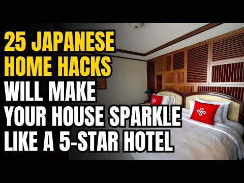 Видео: 25 японских домашних хитростей, которые заставят ваш дом сиять, как пятизвездочный отель