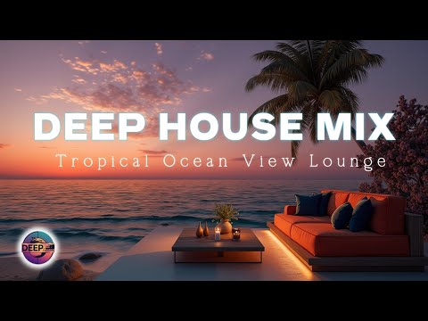 Видео: Deep House Sunset Mix ~ Атмосфера лаунжа с видом на тропический океан