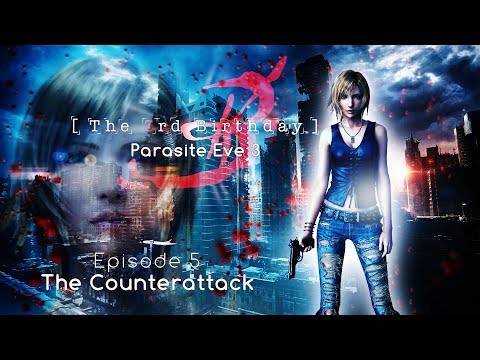 Видео: The 3rd Birthday (Parasite Eve 3). Episode 5 The Counterattack (прохождение на русском)