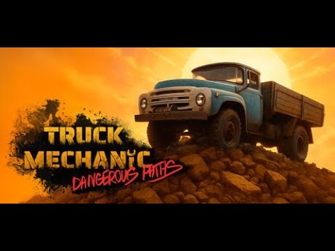 Видео: Truck Mechanic: Dangerous Paths. Быстрый обзор.