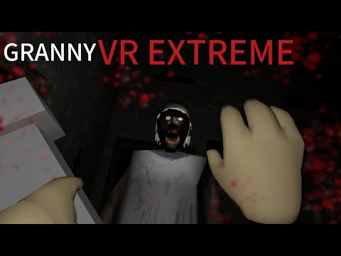 Видео: ПРОХОЖУ granny vr Extreme #6