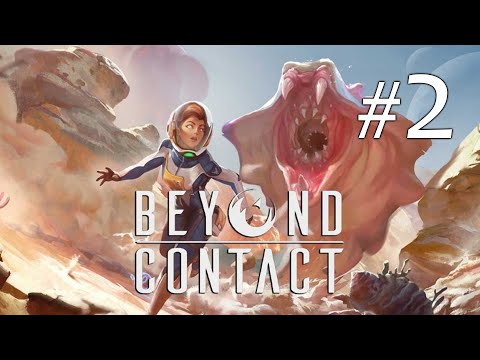 Видео: Beyond Contact #2 Проблемы с едой и кислородом решили. Прохождение