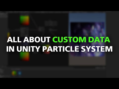 Видео: Все о CUSTOM DATA в Particle System на Unity