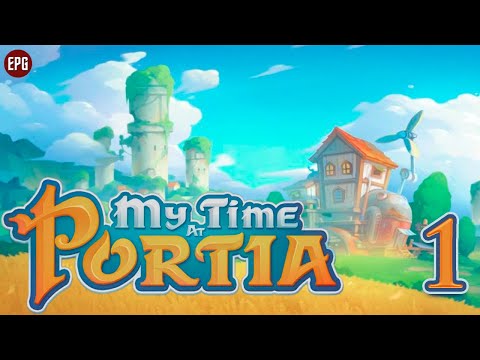 Видео: My Time at Portia - Моя жизнь в Портии - Прохождение на русском #1 (стрим)