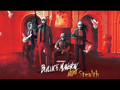 Видео: Просто Payday 2 Особняк Булука (Buluc's Mansion) Смертельный приговор+ОП Стелс Соло