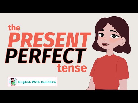 Видео: THE PRESENT PERFECT TENSE | ПРЕЗЕНТ ПЕРФЕКТ ТЕНС ҮЧҮН ЭҢ ОҢОЙ ТҮШҮНДҮРМӨ