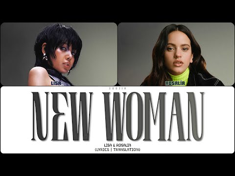 Видео: LISA - NEW WOMAN ft. ROSALIA (ПЕРЕВОД | COLOR CODED LYRICS)