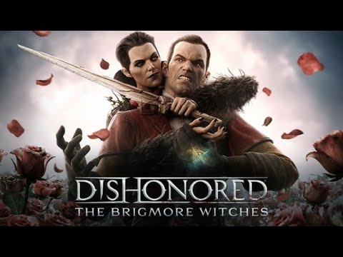 Видео: Прохождение| Dishonored: DLC The Brigmore Witches #2 !ФИНАЛ!