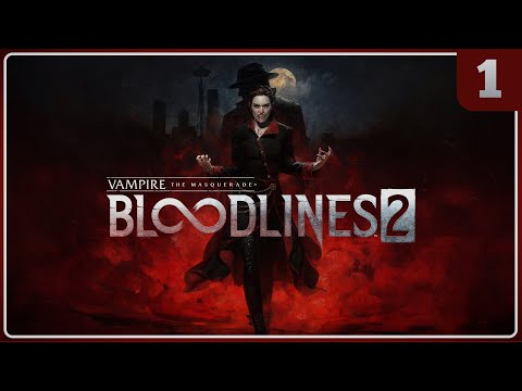 Видео: НОВАЯ ЭПОХА ВАМПИРОВ | Bloodlines 2 ► #1 | Прохождение на русском