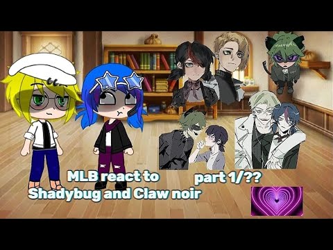 Видео: ~MLB react to Shadybug and Claw noir// Лбиск реакция на токси баг и Коготь нуара//gacha club//🥀💥