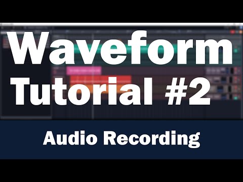Видео: Учебное пособие по Tracktion Waveform (часть 2) – Запись и редактирование звука
