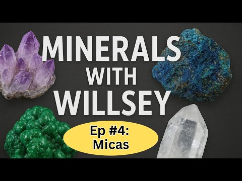 Видео: Минералы с Уилси, Эпизод №4: Слюды
