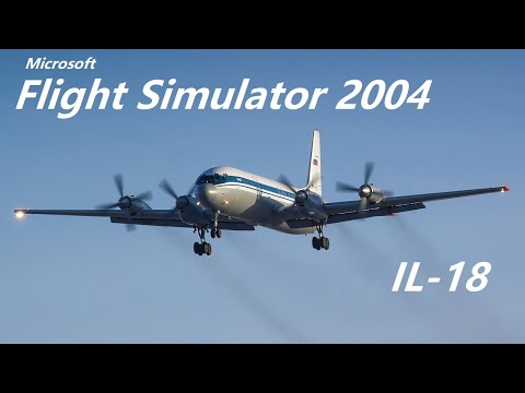 Видео: ИЛ-18 MSFS2004