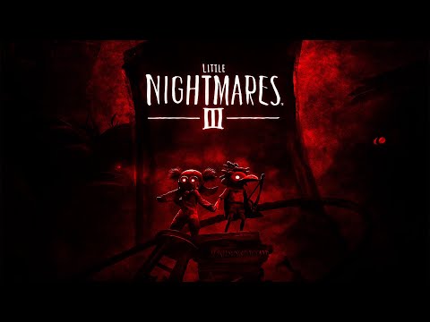 Видео: Little Nightmares III  ФИНАЛ