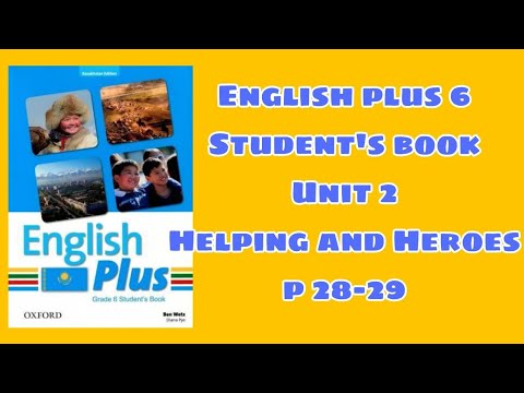 Видео: Ағылшын тілі 6 сынып 28-29 бет / English plus 6 Student`s book p 28-29
